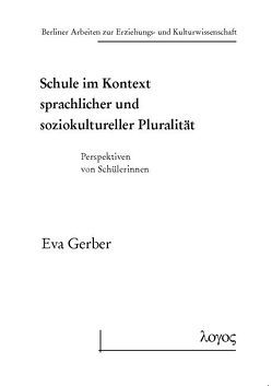 Schule im Kontext sprachlicher und soziokultureller Pluralität von Gerber,  Eva