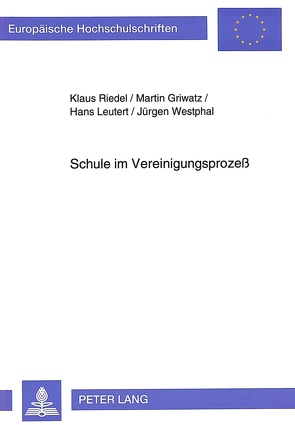 Schule im Vereinigungsprozeß von Griwatz,  Martin, Leutert,  Hans, Riedel,  Klaus, Westphal,  Jürgen