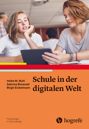 Schule in der digitalen Welt von Bonanati,  Sabrina, Buhl,  Heike, Eickelmann,  Birgit