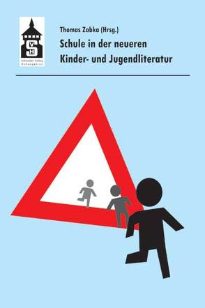 Schule in der neueren Kinder- und Jugendliteratur von Cappelmann,  Ina, Zabka,  Thomas