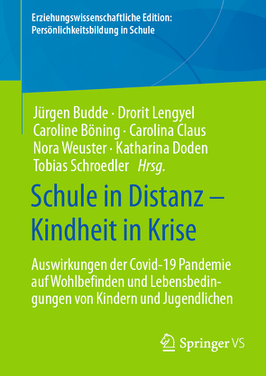 Schule in Distanz – Kindheit in Krise von Böning,  Caroline, Budde,  Juergen, Claus,  Carolina, Doden,  Katharina, Lengyel,  Drorit, Schroedler,  Tobias, Weuster,  Nora