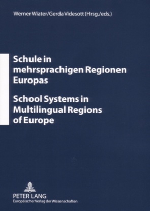 Schule in mehrsprachigen Regionen Europas- School Systems in Multilingual Regions of Europe von Videsott,  Gerda, Wiater,  Werner