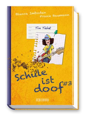 Schule ist doof drei – Tim Tabak von Baumann,  Frank, Imboden,  Blanca