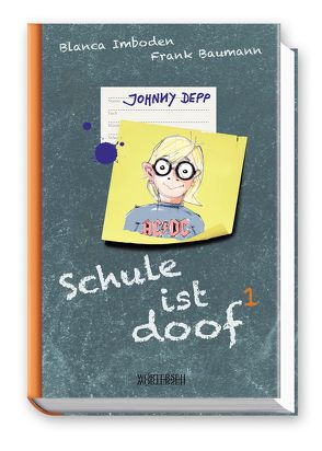 Schule ist doof – Johnny Depp von Baumann,  Frank, Imboden,  Blanca