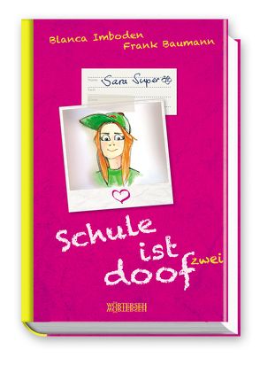 Schule ist doof zwei – Sara Super von Baumann,  Frank, Imboden,  Blanca