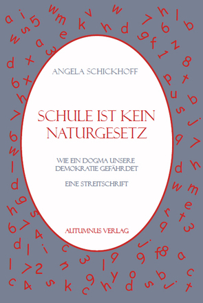 Schule ist kein Naturgesetz von Schickhoff,  Angela