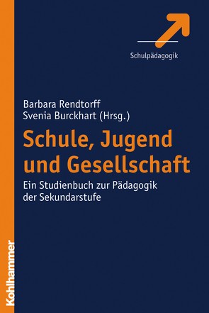 Schule, Jugend und Gesellschaft von Burckart,  Svenia, Rendtorff,  Barbara