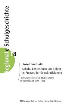 Schule, Lehrerinnen und Lehrer im Prozess der Demokratisierung von Kaufhold,  Josef