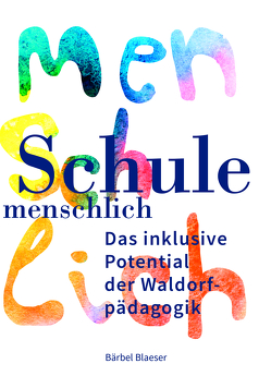 Schule – menschlich von Bläser,  Bärbel