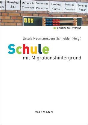 Schule mit Migrationshintergrund von Heinrich Böll Stiftung e.V., Neumann,  Ursula, Schneider,  Jens