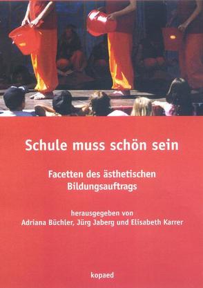 Schule muss schön sein von Büchler,  Adriana, Jaberg,  Jürg, Karrer,  Elisabeth