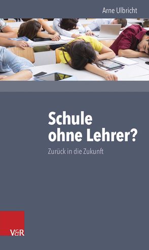 Schule ohne Lehrer? von Ulbricht,  Arne