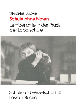 Schule ohne Noten von Lübke,  Silvia-Iris