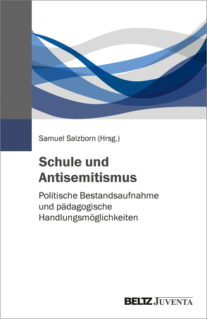 Schule und Antisemitismus von Salzborn,  Samuel