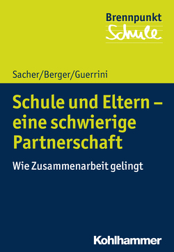 Schule und Eltern – eine schwierige Partnerschaft von Berger,  Fred, Guerrini,  Flavia, Sacher,  Werner, Schubarth,  Wilfried, Wachs,  Sebastian