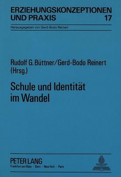 Schule und Identität im Wandel von Büttner,  Rudolf, Reinert,  Gerd-Bodo