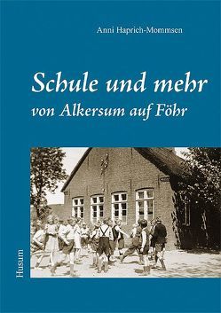 Schule und mehr von Alkersum auf Föhr von Haprich-Mommsen,  Anni