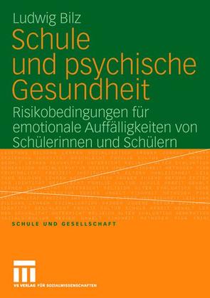 Schule und psychische Gesundheit von Bilz,  Ludwig