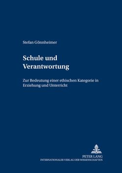 Schule und Verantwortung von Gönnheimer,  Stefan