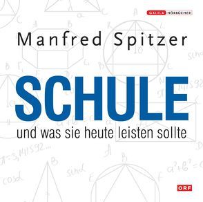 Die Neurobibliothek: Schule und was sie heute leisten sollte von Spitzer,  Manfred