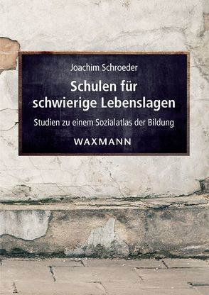 Schulen für schwierige Lebenslagen von Schroeder,  Joachim