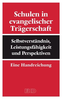 Schulen in evangelischer Trägerschaft von Kirchenamt der EKD