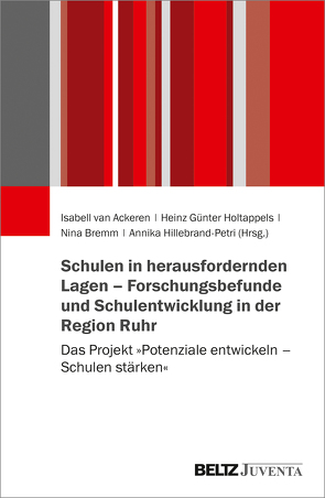 Schulen in herausfordernden Lagen – Forschungsbefunde und Schulentwicklung in der Region Ruhr von Bremm,  Nina, Hillebrand-Petri,  Annika, Holtappels,  Heinz Günter, van Ackeren,  Isabell