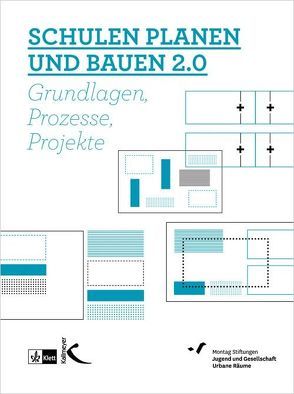 Schulen planen und bauen 2.0 von Montag Stiftungen Jugend und Gesellschaft/Urbane Räume