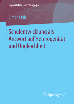 Schulentwicklung als Antwort auf Heterogenität und Ungleichheit von Pilz,  Simone