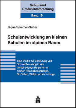 Schulentwicklung an kleinen Schulen im alpinen Raum von Sommer-Sutter,  Bigna