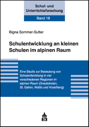 Schulentwicklung an kleinen Schulen im alpinen Raum von Sommer-Sutter,  Bigna