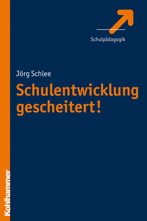 Schulentwicklung gescheitert von Schlee,  Jörg