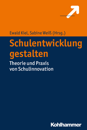 Schulentwicklung gestalten von Kiel,  Ewald, Weiß,  Sabine