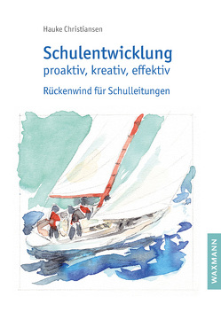 Schulentwicklung proaktiv, kreativ, effektiv von Christiansen,  Hauke