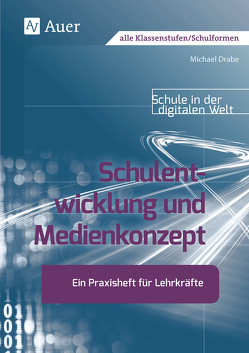 Schulentwicklung und Medienkonzept von Drabe,  Michael