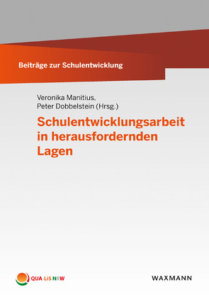 Schulentwicklungsarbeit in herausfordernden Lagen von Berkemeyer,  Nils, Boettcher,  Wolfgang, Böse,  Susanne, Brauckmann,  Stefan, Bremm,  Nina, Dedering,  Kathrin, Dobbelstein,  Peter, Eiden,  Sarah, Fussangel,  Kathrin, Gesswein,  Therese, Groot-Wilken,  Bernd, Heid,  Elisabeth, Herrmann,  Joachim, Holtappels,  Heinz Günter, Huber,  Stephan Gerhard, Kamarianakis,  Eva, Klein,  Esther Dominique, Maaz,  Kai, Manitius,  Veronika, Mintrop,  Heinrich, Neumann,  Christine, Neumann,  Marko, Racherbäumer,  Kathrin, Reese,  Maike, Richter,  Dirk, van Ackeren,  Isabell, von Ilsemann,  Cornelia, Webs,  Tanja