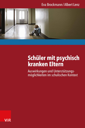 Schüler mit psychisch kranken Eltern von Brockmann,  Eva, Lenz,  Albert, Nestmann,  Frank