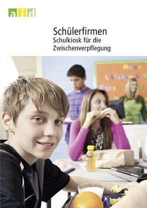 Schülerfirmen – Schulkiosk für die Zwischenverpflegung von Reck,  Anette, Wensing,  Bärbel