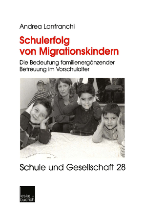 Schulerfolg von Migrationskindern von Lanfranchi,  Andrea