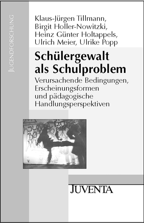 Schülergewalt als Schulproblem von Holler-Nowitzki,  Birgit, Holtappels,  Heinz Günter, Meier,  Ulrich, Popp,  Ulrike, Tillmann,  Klaus-Jürgen