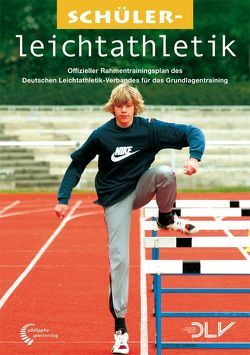 Schülerleichtathletik von Dr. Lehmann,  Frank, Heß,  Wolf-Dietrich, Jakobs,  Klaus, Mäde,  Uwe, Mueller,  Frank, Oltmanns,  Klaus, Schoen,  Rudolf