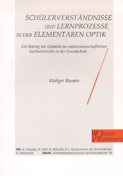 Schülerverständnisse und Lernprozesse in der elementaren Optik von Blumör,  Rüdiger, Gramm,  A, Just,  M, Möller,  K, Schlichting,  H J, Soostmeyer,  M, Sumfleth,  E