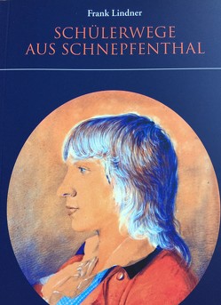 Schülerwege aus Schnepfenthal von Lindner,  Frank