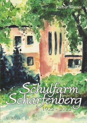 Schulfarm Scharfenberg 1922-2022 von Werner,  Rainer