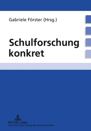 Schulforschung konkret von Förster,  Gabriele