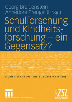 Schulforschung und Kindheitsforschung — ein Gegensatz? von Breidenstein,  Georg, Prengel,  Annedore