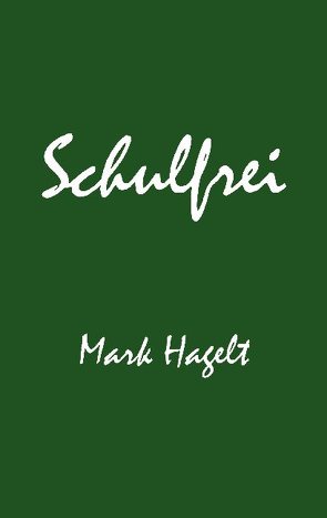 Schulfrei von Hagelt,  Mark