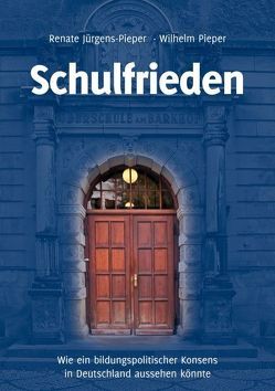 Schulfrieden von Jürgens-Pieper,  Renate, Pieper,  Wilhelm