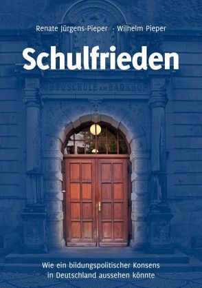 Schulfrieden von Jürgens-Pieper,  Renate, Pieper,  Wilhelm