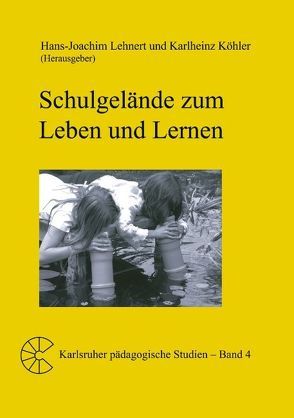 Schulgelände zum Leben und Lernen von Köhler,  Karlheinz, Lehnert,  Hans-Joachim